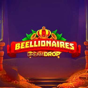 Beellionaires Dream Drop